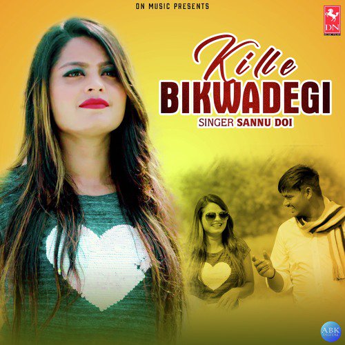 Kille Bikwadegi by Sannu Doi - Download on PagalFree