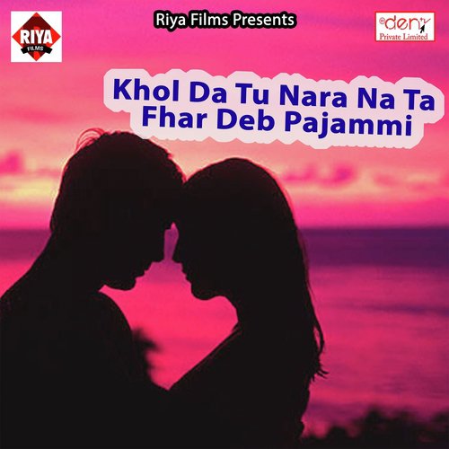 Khol da Tu Nara Na Ta Fhar Deb Pajammi by Various Artists - Download on PagalFree