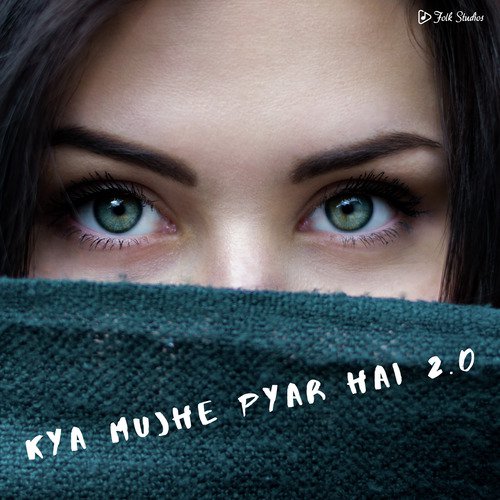 Kya Mujhe Pyar Hai 2.0 by Folk Studios, R3zR, Swapneel Jaiswal - Download on PagalFree