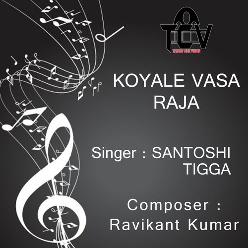 Koyale Vasa Raja by Santoshi Tigga - Download on PagalFree