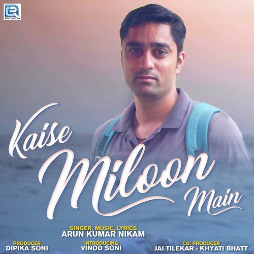 Kaise Miloon Main by Arun Kumar Nikam - Download on PagalFree