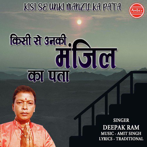 Kisi Se Unki Manzil Ka Pata by Deepak Ram - Download on PagalFree