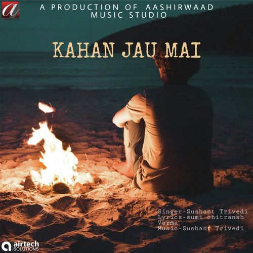Kahan Jaun Main by Sushant Trivedi - Download on PagalFree