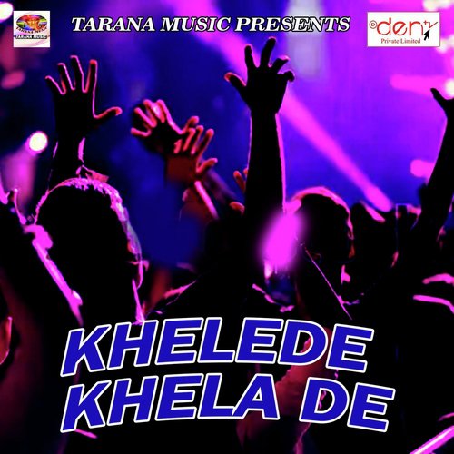 Khelede Khela De by Various Artists - Download on PagalFree
