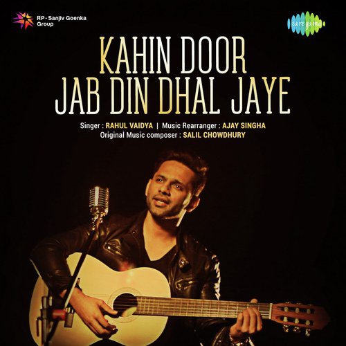 Kahin Door Jab Din Dhal Jaye by Rahul Vaidya - Download on PagalFree