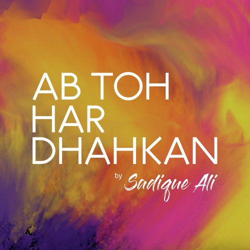 Ab Toh Har Dhadkan by Sadique Ali - Download on PagalFree