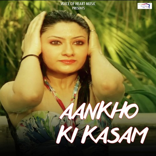Aankho Ki Kasam by Amit Gupta - Download on PagalFree