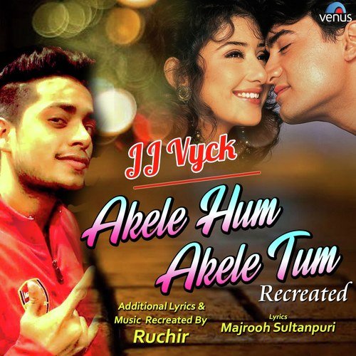 Akele Hum Akele Tum - Recreated by Jj Vyck - Download on PagalFree