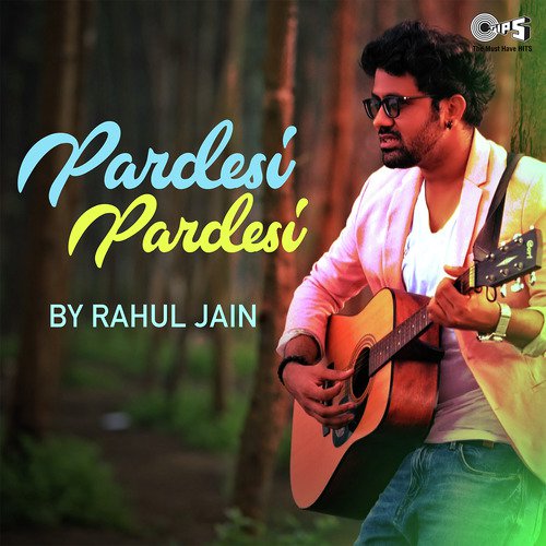 Pardesi Pardesi By Rahul Jain by Jj Vyck - Download on PagalFree