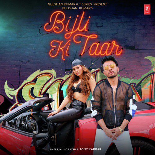 Bijli Ki Taar by Tony Kakkar - Download on PagalFree