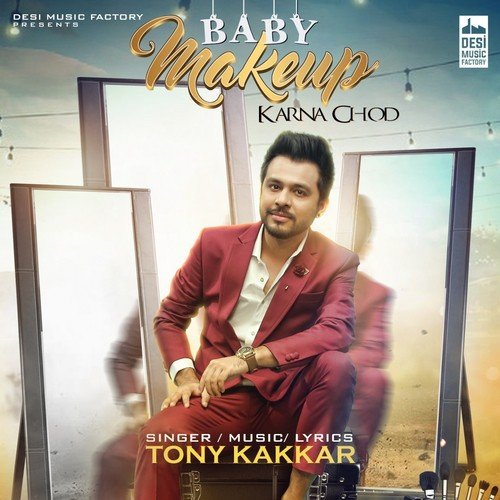 Baby Makeup Karna Chod by Tony Kakkar - Download on PagalFree