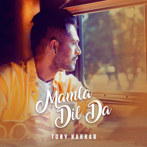 Mamla Dil Da by Tony Kakkar - Download on PagalFree