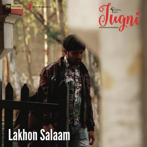 Lakhon Salaam (From Jugni) by Kaashif Sahib, A.R. Rahman - Download on PagalFree