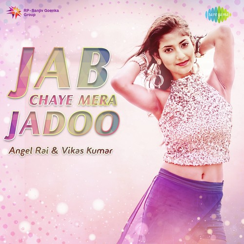 Jab Chaye Mera Jadoo by Devika Bandana - Download on PagalFree