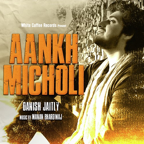 Aankh Micholi by Danish Jaitly - Download on PagalFree