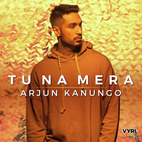 Tu Na Mera by Arjun Kanungo, Momina Mustehsan - Download on PagalFree