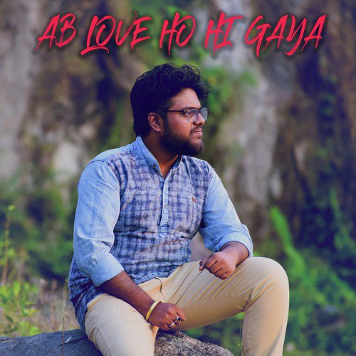 Ab Love Ho Hi Gaya by Anupam Bhowmick amp Anupa Ray - Download on PagalFree