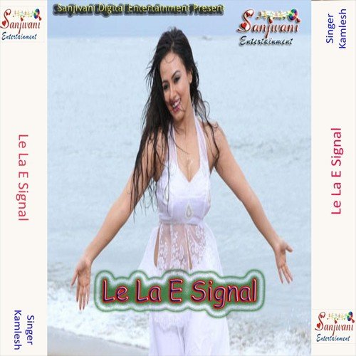 Le La E Signal by Kamlesh - Download on PagalFree