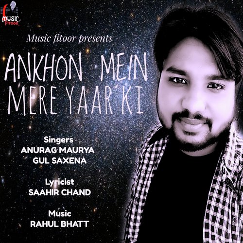 Ankhon Mein Mere Yaar Ki by Anurag Maurya and Gul Saxena - Download on PagalFree
