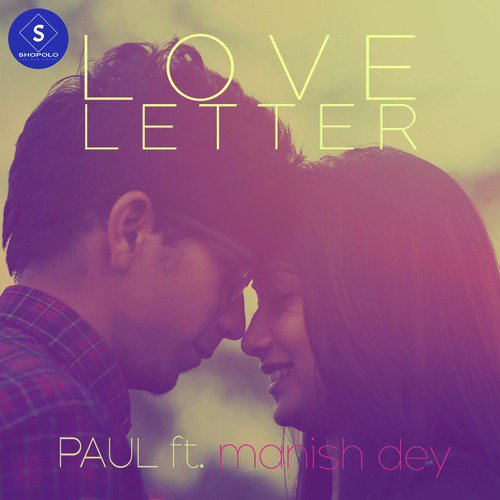 Love Letter by Paul, Manish Dey - Download on PagalFree