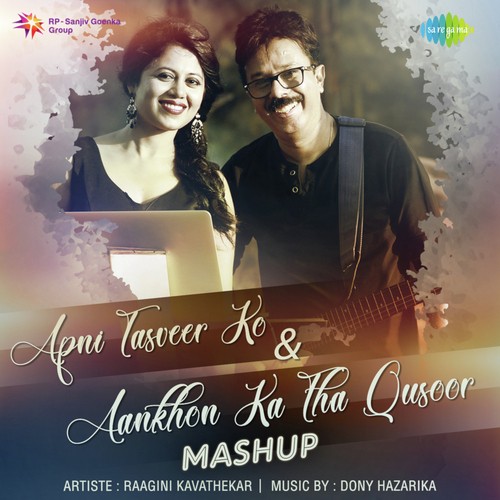 Apni Tasveer Ko And Aankhon Ka Tha Qusoor Mashup by Raagini Kavathekar - Download on PagalFree