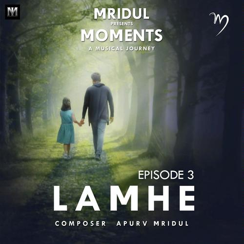 Lamhe by Apurv Mridul, Swati Jain, Apurv Mridul - Download on PagalFree
