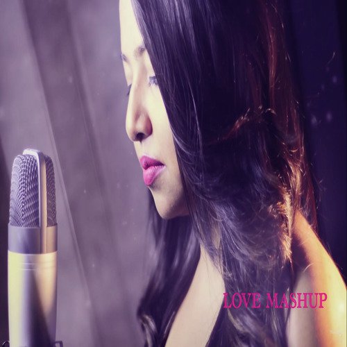Love Mashup by Ayushi Gupta - Download on PagalFree