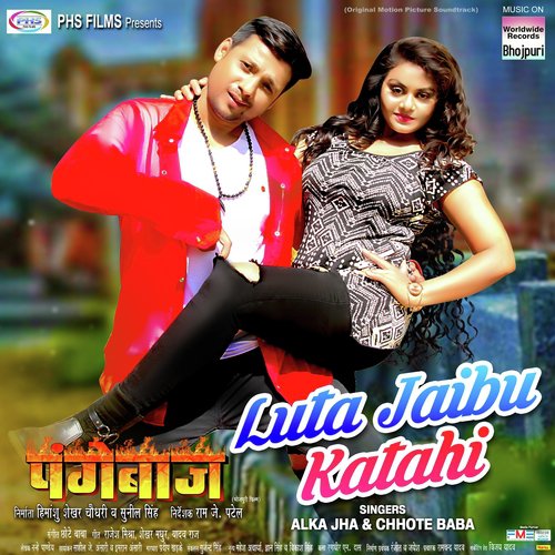 Luta Jaibu Katahi (From Pangebaaz) by Alka Jha, Chhote Baba - Download on PagalFree