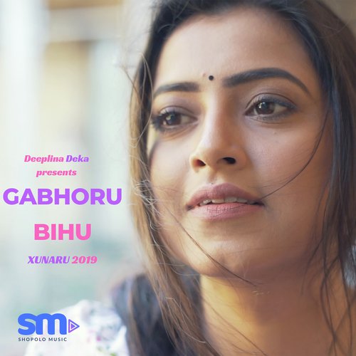 Gabhoru Bihu by Deeplina Deka - Download on PagalFree