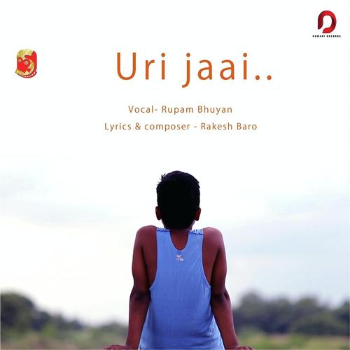 Uri Jaai by Rupam Bhuyan - Download on PagalFree