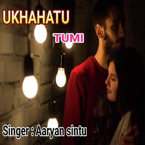 Ukhahotu Tumi by Aaryan Sintu - Download on PagalFree