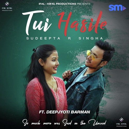 Tui Hasile by Sudeepta R. Singha, Deepjyoti Barman - Download on PagalFree