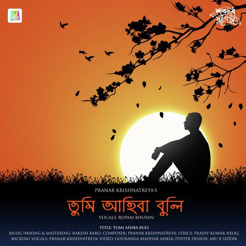 Tumi Ahiba Buli by Rupam Bhuyan - Download on PagalFree