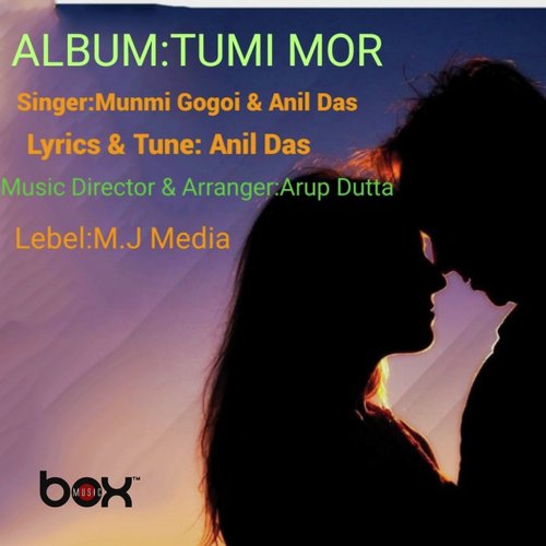 Tumi Mur by Munmi Gogoi, Anil Das - Download on PagalFree