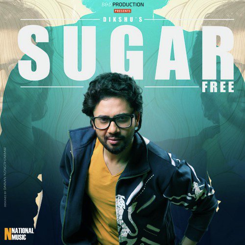 Sugar Free by Dikshu Sarma - Download on PagalFree