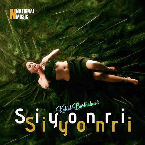 Siyonri Siyonri by Barsha Borah, Kallol Borthakur, Barsha Borah - Download on PagalFree