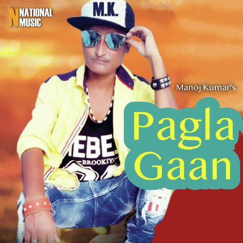 Pagla Gaan by Manoj Kumar - Download on PagalFree