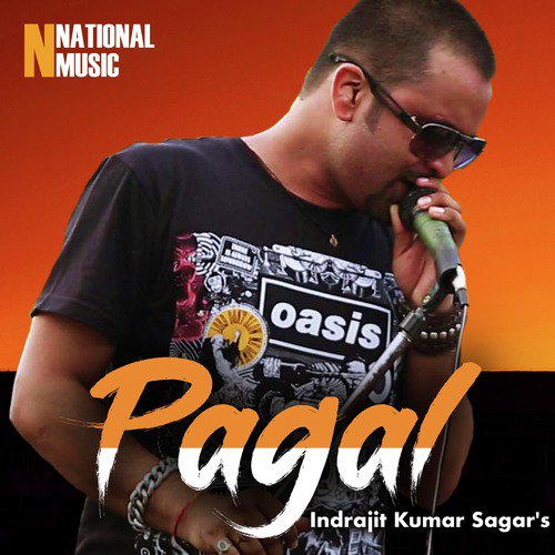 Pagal by Indrajit Kumar Sagar, Chandrama Saikia - Download on PagalFree