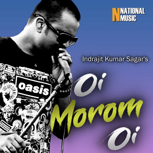 Oi Morom Oi by Indrajit Kumar Sagar - Download on PagalFree