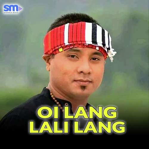 Oi Lang Lali Lang by Anupam Ronghang - Download on PagalFree