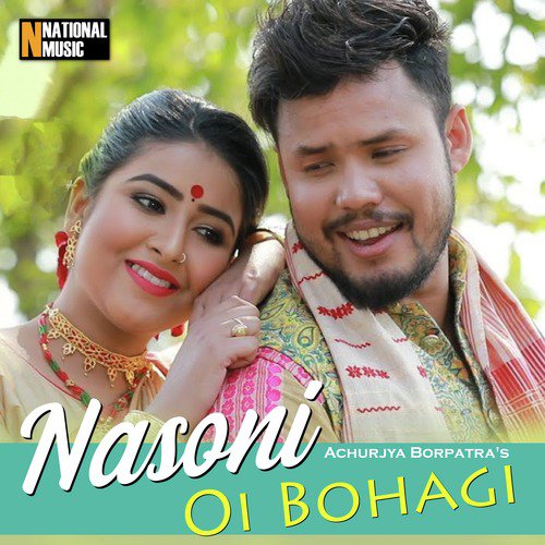 Nasoni Oi Bohagi by Achurjya Borpatra - Download on PagalFree