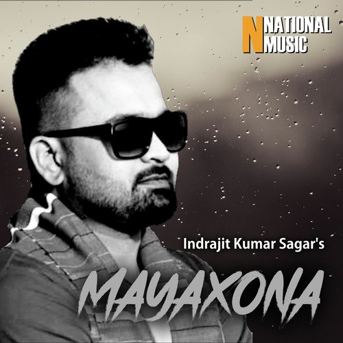 Mayaxona by Indrajit Kumar Sagar, Chandrama Saikia - Download on PagalFree
