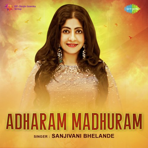 Adharam Madhuram by Sanjeevani Bhelande - Download on PagalFree