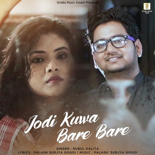 Jodi Kuwa Bare Bare by Rubul Kalita - Download on PagalFree