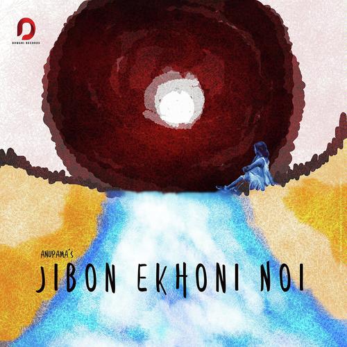 Jibon Ekhoni Noi by Anupama Bora - Download on PagalFree