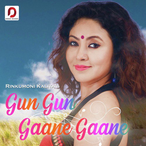 Gun Gun Gaane Gaane by Rinkumoni Kalita - Download on PagalFree
