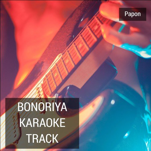 Bonoriya (Karaoke Track) by Papon - Download on PagalFree