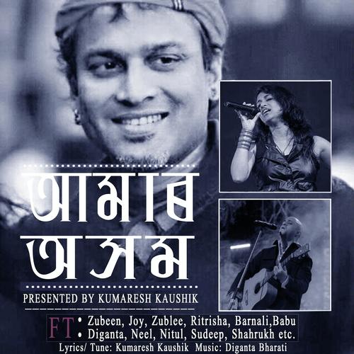 Amar Axom by Zubeen Garg, Mitushree, Mitushree, Neetul, Diganata Bharti, Babu, Bornali Kalita, Zublee Baurah, Shi - Download on PagalFree