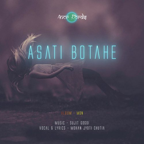 Asati Botahe by Sujit Gogoi, Mohan Jyoti Chutia - Download on PagalFree