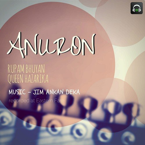 Anuron by Jim Ankan Deka, Rupam Bhuyan, Queen Hazarika - Download on PagalFree